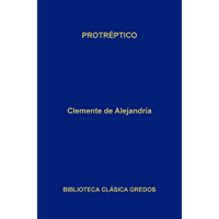 Protréptico (Biblioteca Clásica Gredos nº 199)